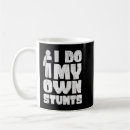 Search for my own stunts mugs Broken