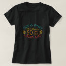 Search for 90 year old tshirts Retro