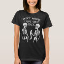 Search for i got your back tshirts Skeleton