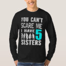 Search for you cant scare me tshirts Sisters