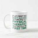 Search for physical therapy mugs Humor