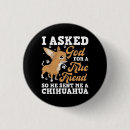 Search for chihuahua buttons Lover