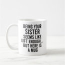 Search for funny sister gifts Quote