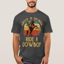 Search for save a horse ride a cowboy tshirts Cute