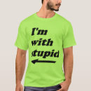 Search for funny one liners tshirts Stupid