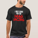 Search for drag racing tshirts Came