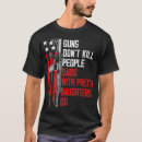 Search for guns dont kill people tshirts Dad