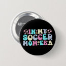 Search for soccer mom buttons Mama