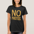 Search for no photos please tshirts Paparazzi