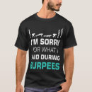 Search for burpees tshirts Exercise