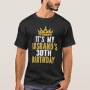 Search for husband birthday tshirts 30th
