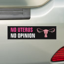 Search for uterus bumper stickers No uterus no opinion