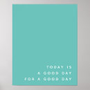 Search for today is a good day posters Modern