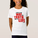 Search for jesus way truth life tshirts John 14 6