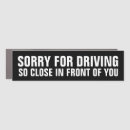 Search for sorry for driving so bumper stickers Funny