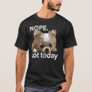 Search for nope tshirts Today