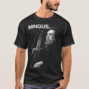 Search for mingus tshirts Essential
