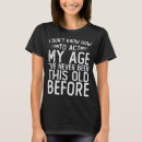 Search for funny old age tshirts Design