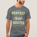 Search for funny trap shooting tshirts Cute