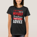 Search for talk to myself tshirts Sometimes