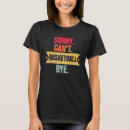 Search for basketball sayings womens tshirts Bye