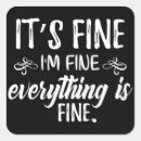 Search for everything is fine stickers Sarcasm