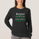 Search for bonsai tshirts Plant