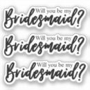 Search for will you be my bridesmaid stickers Script