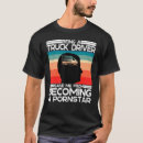 Search for truck driver tshirts Sarcastic