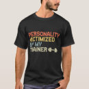 Search for funny fitness trainer tshirts Bodybuilding