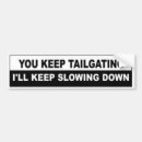Search for tailgating bumper stickers Back off