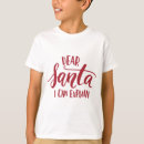 Search for dear santa i can explain tshirts Modern