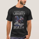 Search for give me liberty or death tshirts 4th