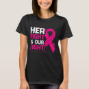Search for her fight is my fight tshirts Breast