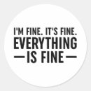 Search for everything is fine stickers Saying