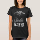 Search for dyslexia tshirts Learning