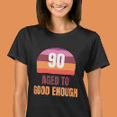 Search for 90th birthday tshirts Unique