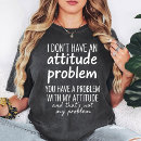 Search for attitude quotes tshirts Sarcastic