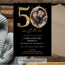 Search for 50th anniversary invitations We still do