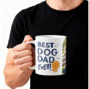 Search for animal mugs Best dog dad ever