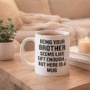Search for funny brother mugs Sarcastic