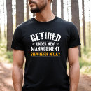 Search for under new management tshirts Retirement party