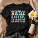 Search for middle sister tshirts Sisters
