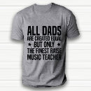 Search for funny music teacher tshirts Dad