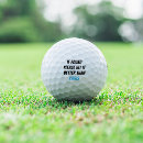 Search for funny sayings golf balls For him