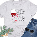 Search for funny wine sayings tshirts Trendy