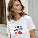 Search for funny wine sayings tshirts Trendy