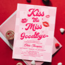 Search for kiss the miss goodbye invitations For her