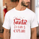 Search for dear santa i can explain tshirts Humor