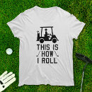 Search for funny golf sayings tshirts For him